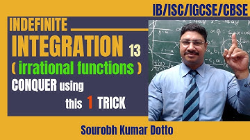 Indefinite Integration 13 | CONQUER using this 1 TRICK | irrational functions | class 12 Maths