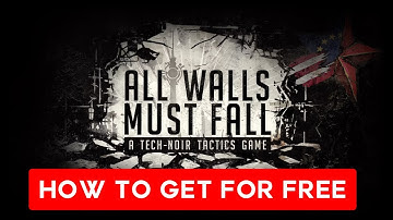 How to get All Walls Must Fall for Free on Steam