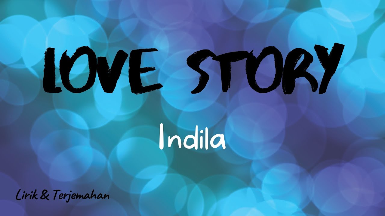 Indila Love Story Lirik And Terjemahan Youtube