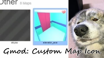 Gmod: How to make a Map Icon for your custom map