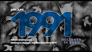 Marillion Album Anniversary - Holidays In Eden - 24 June 1991 - Waiting To Happen, Live MW 2011