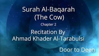 Surah Al-Baqarah (The Cow) Ahmad Khader Al-Tarabulsi  Quran Recitation