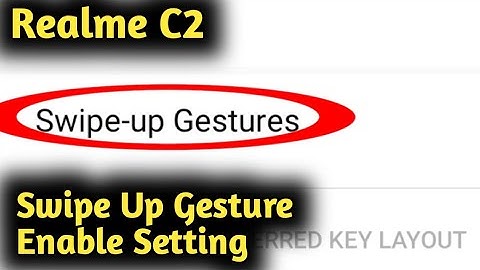 Realme C2, C3 Swipe Up Gestures Enable Setting