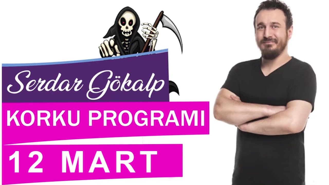 Serdar Gökalp - Korku Programı (12 Mart Böö)