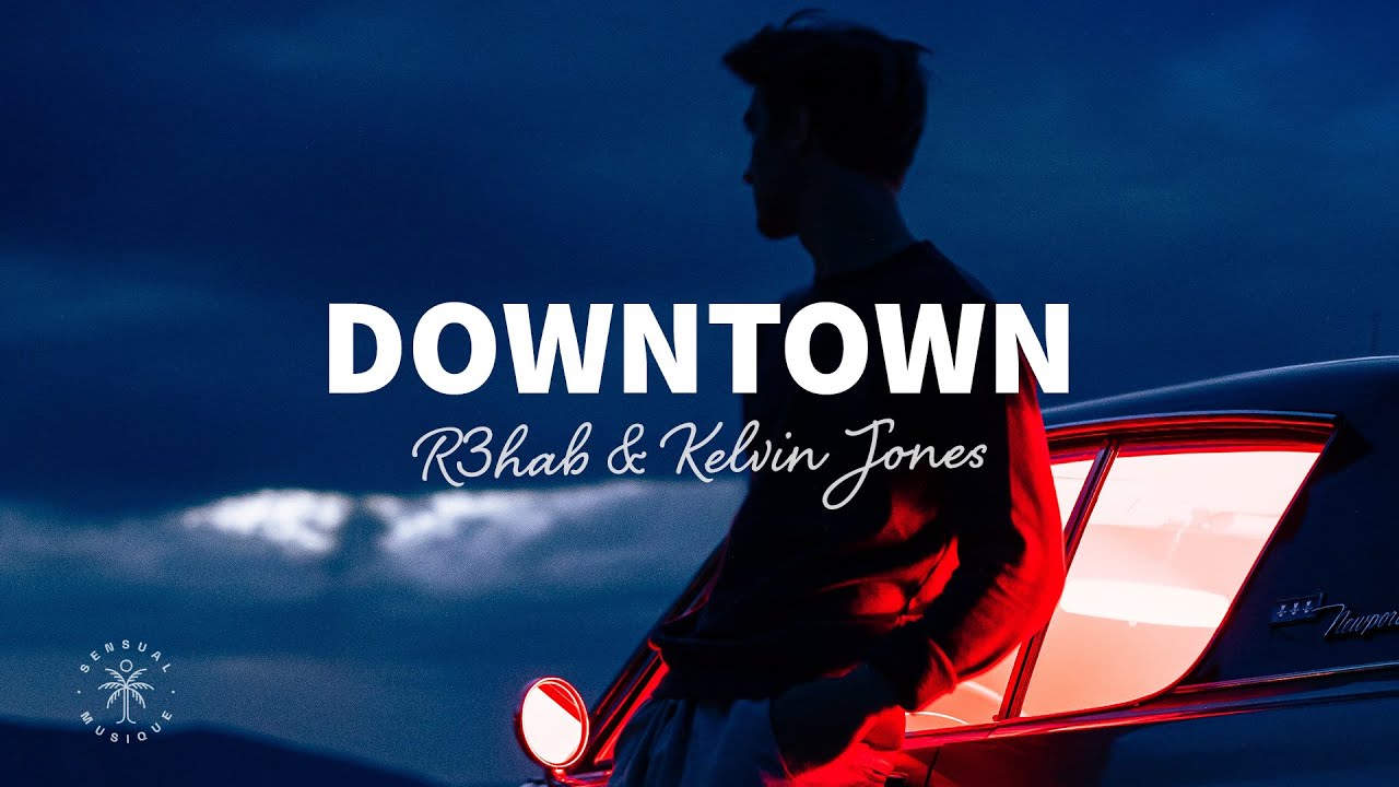 R3HAB x Kelvin Jones - Downtown (Lyrics) - YouTube