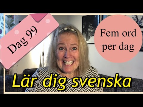 Lär dig svenska - Dag 99 - Fem ord om dagen - A2 CEFR