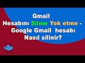 Gmail hesabını silme Yok etme Google Gmail hesabı nasıl silinir? eĞİTİM VİDEOSU İZLE YAP