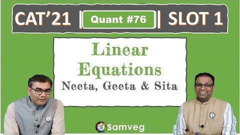 Quant #76 | CAT 2021 Solution | Slot 1 | Neeta, Geeta & Sita (Linear Equations)