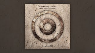 Sin Plomo - It's You - Dean Mickoski Remix