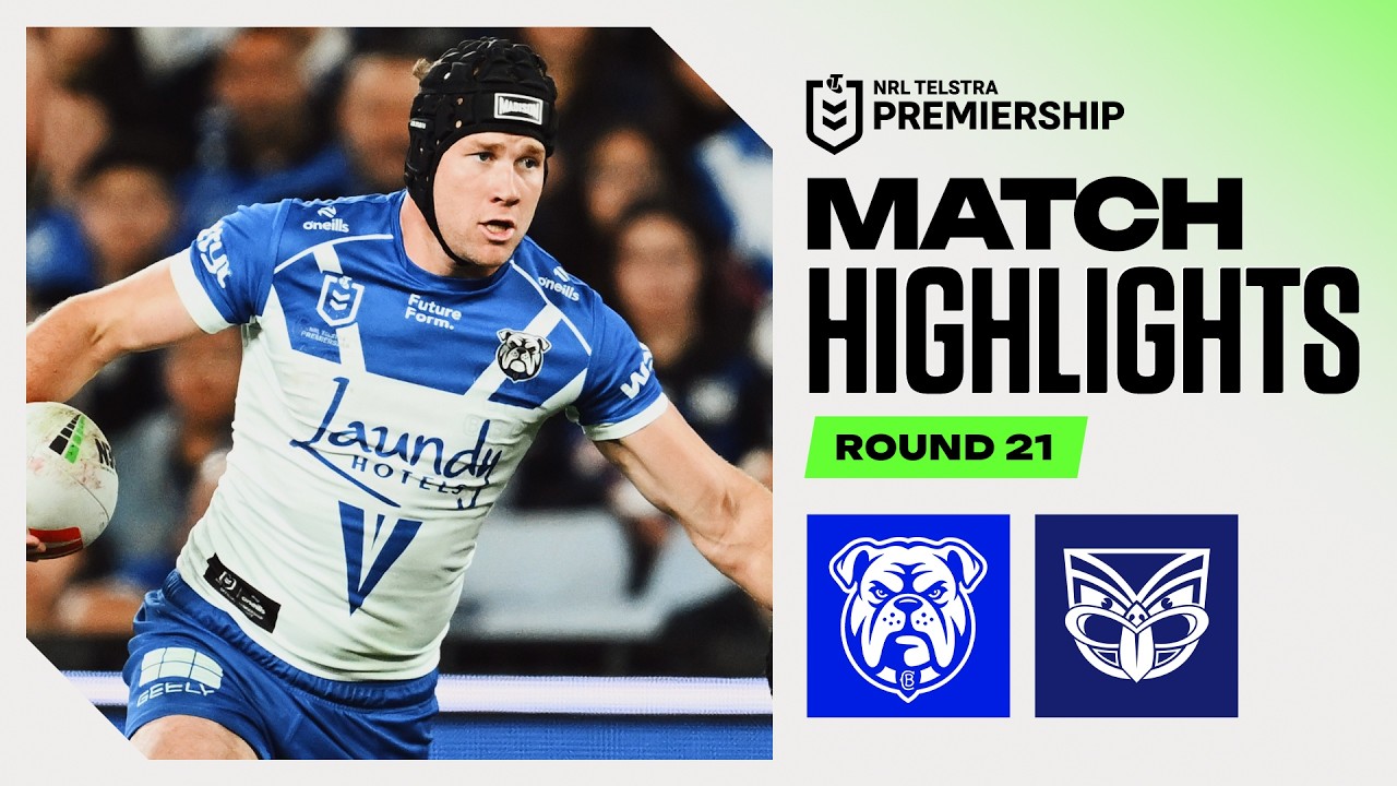 NRL 2026 | Bulldogs v Warriors | Match Highlights | Round 21