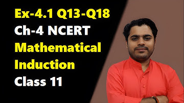 Exercise-4.1 | Q13 to Q18 | Ch-4 | Mathematical Induction | NCERT | Class 11