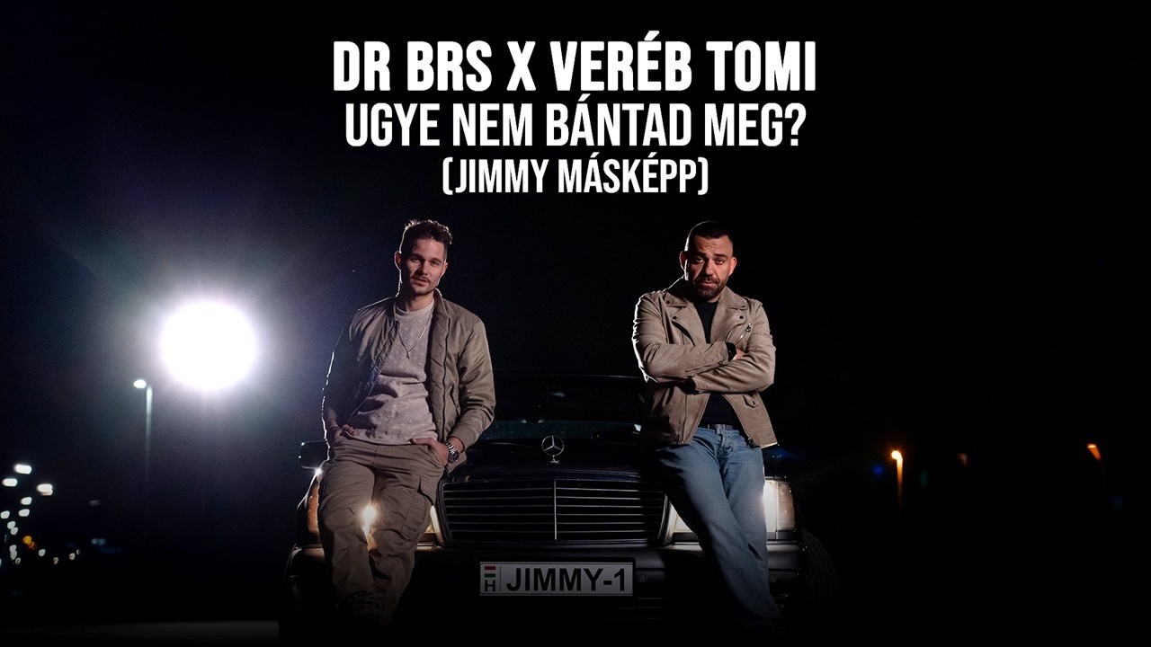 DR BRS x Veréb Tomi - Ugye nem bántad meg? (Jimmy másképp) [Official Music Video]
