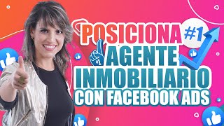 Facebook Ads Para Agentes Inmobiliarios | Posiciona #1 Con Facebook Ads