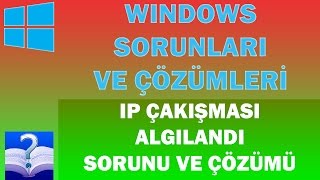 Windows, IP Çakışması Algılandı Sorunu ve Çözümü Resimi