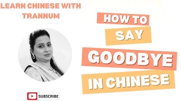 How to Say Goodbye with 再见 in Chinese?