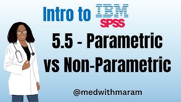 5.5 - Parametric vs Non Parametric : Data Analysis on SPSS تحليل البيانات