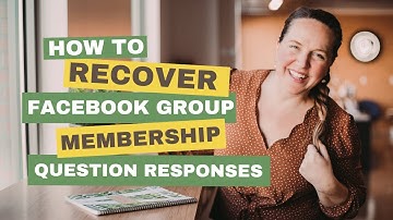 How to Recover Facebook Group Membership Questions Responses