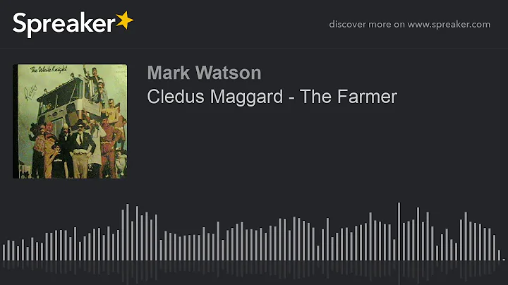 Cledus Maggard - The Farmer (made with Spreaker)