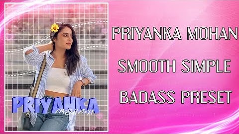 PRIYANKA MOHAN BADASS EDIT FILE| FREE PRESET| XML AND SCENEPACK AVAILABLE