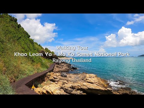 Khao Laem Ya Mu Ko Samet National Park Walking Tour, Rayong Thailand 2021