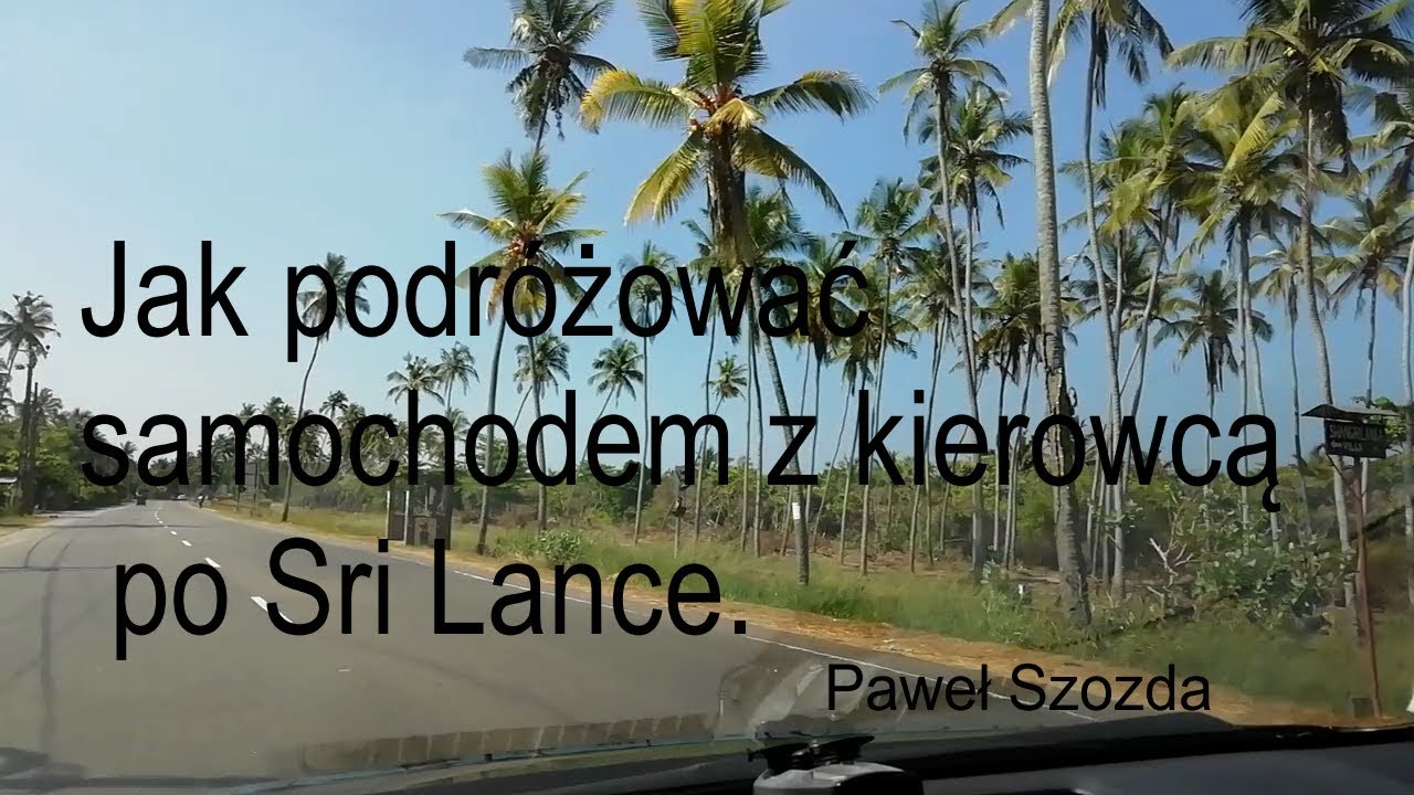 Jak podróżować po Sri Lance samochodem z kierowcą.
