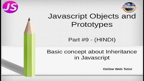 Javascript Object and Prototypes Tutorial for beginners in HINDI | ENGLISH(#9) JS inheritance basics