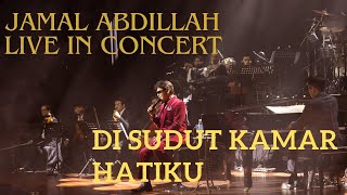 DI SUDUT KAMAR HATIKU | JAMAL ABDILLAH LIVE IN CONCERT | MD's CAM