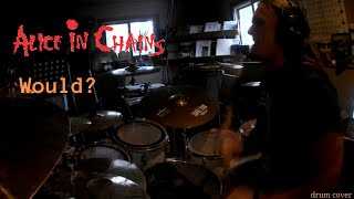 Alice In Chains - Would? - Drum Cover