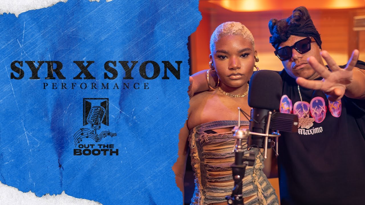 Syr X Syon - Uh Ohhhhhh "Out The Booth" Performance