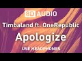 Timbaland apologize ft onerepublic audio 8d mp3