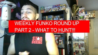 WEEKLY FUNKO ROUND UP | PART 2 | WHERE TO FIND ECCC 2017 POPS  | EPISODE 7.5