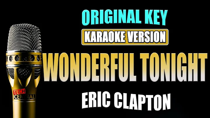 WONDERFUL TONIGHT - Eric Clapton [ KARAOKE VERSION ] Original Key