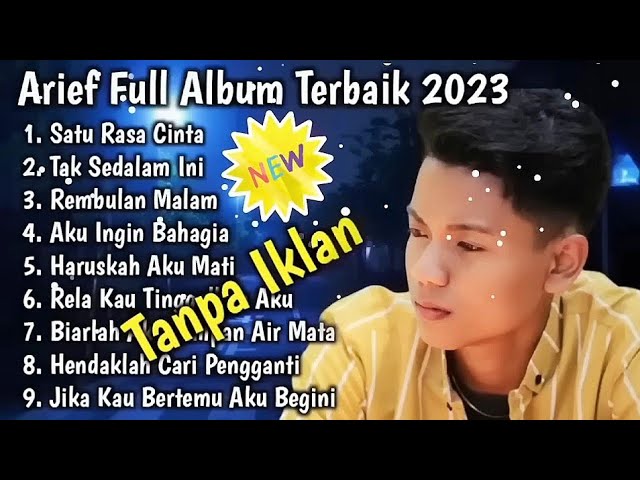 Kumpulan Lagu Arief Terbaru 2023 - satu rasa cinta || tak sedalam ini class=