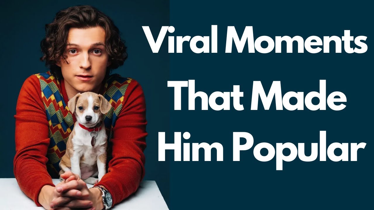 tom-holland-viral-moments-that-made-him-popular-youtube