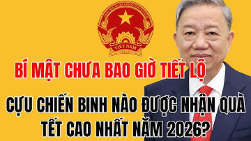 Bí Mật Chưa Bao Giờ Tiết Lộ: Cựu Chiến Binh Nào Được Nhận Quà Tết Cao Nhất Năm 2026?