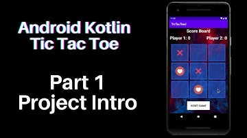 Android Kotlin Beginner Tutorial Tic Tac Toe | Part 1 – Project Intro
