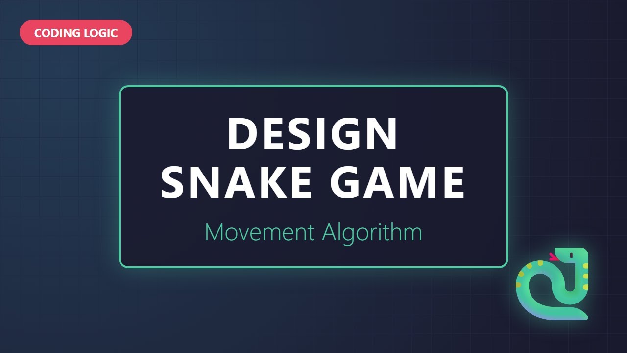 Design Snake Game: Movement Logic & Algorithm Explained - YouTube