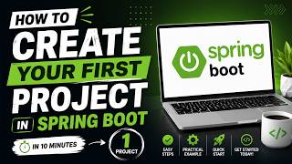 How to Create Your First Spring Boot Project | Complete Beginner Tutorial