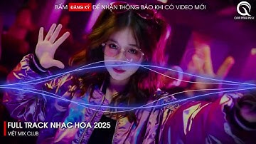 Nonstop Nhạc Hoa 2025 - Thiên Sơn Vạn Thủy x Tháp Rơi Tự Do x Có Thể Hay Không Remix TikTok