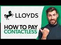 How To Pay Contactless with Your Phone Using Lloyds Bank - Step by Step