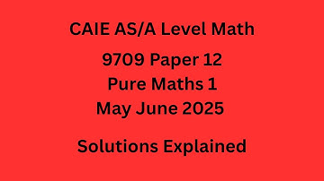 A Level Pure Maths 1 9709/12/M/J/25 Solved