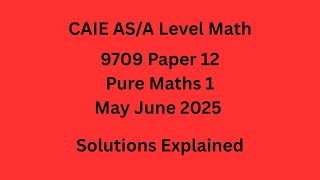 A Level Pure Maths 1 9709/12/M/J/25 Solved
