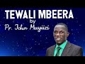 Tewali mbeera Nene by Pr. John Muyiizi