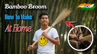 How To Make A Broom At Home Making A Broom With Bamboococonut Leaves Sticks Tutorial Video
