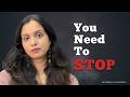 6 things to Stop Doing if you want to Grow