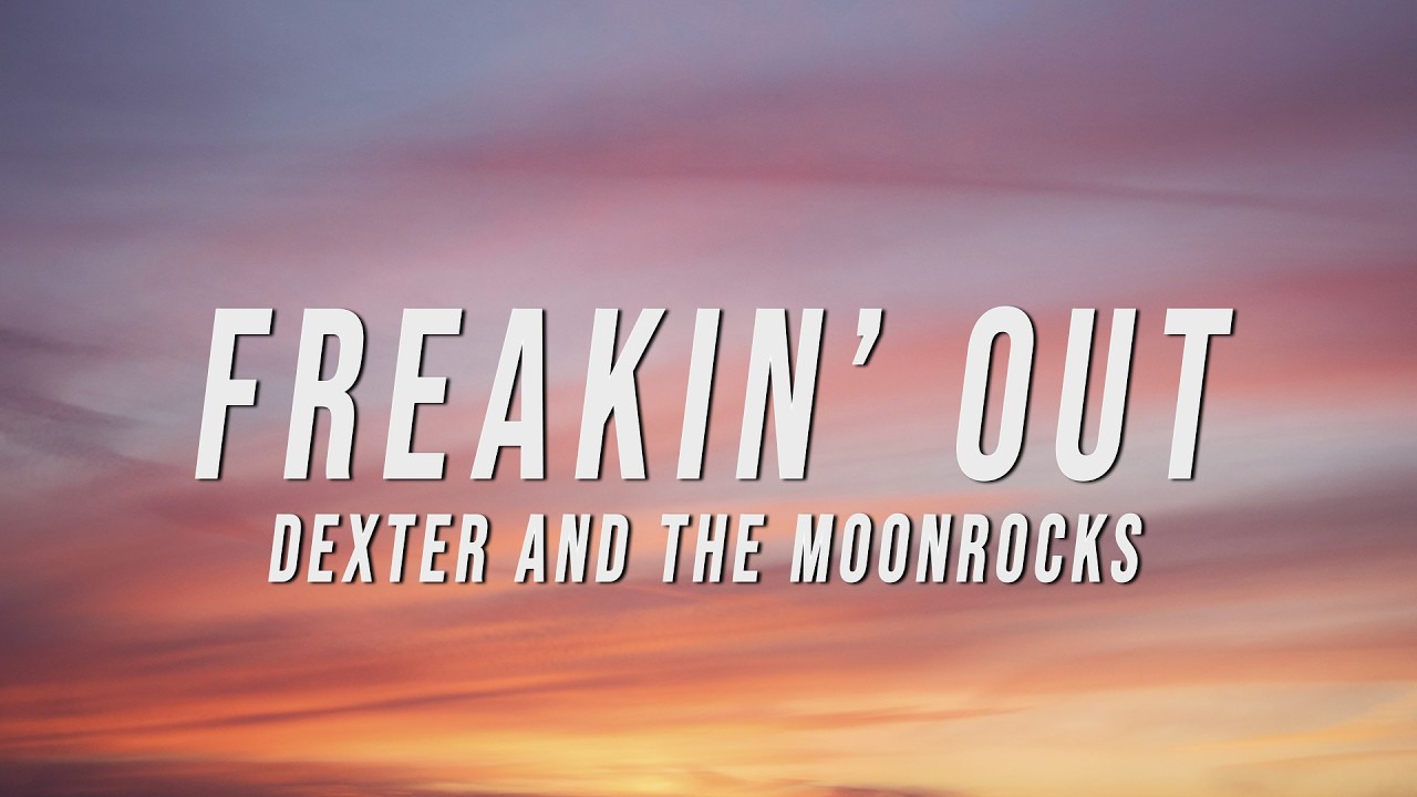Download Dexter and The Moonrocks - Freakin’ Out (Lyrics) MP3