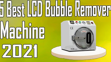 5 Best LCD Bubble Remover Machine Review 2021