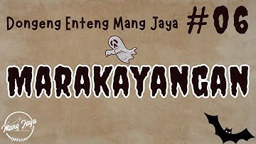 MARAKAYANGAN 06, Dongeng Enteng Mang Jaya, Carita Sunda @MangJayaOfficial