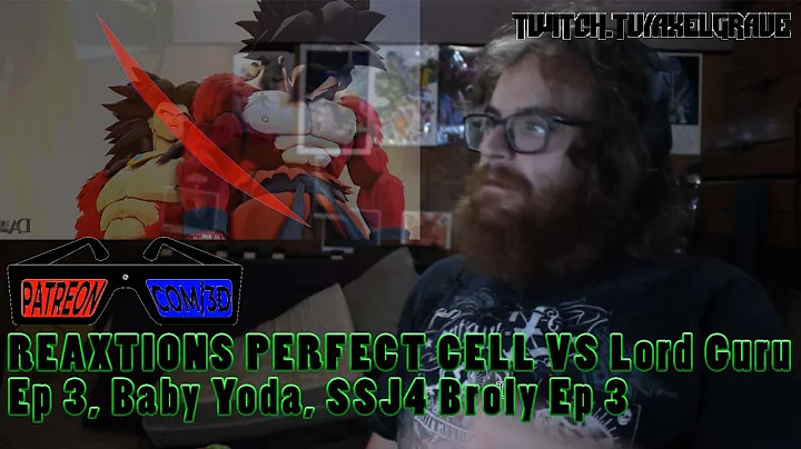 Perfect Cell Vs. Lord Guru Ep. 3, Baby Yoda, SSJ4 Broly Ep. 3 | Axel Grave ReaXtion Reaction Video
