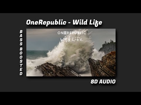 One Republic - Wild Life / 8D Audio / Bass Boosted